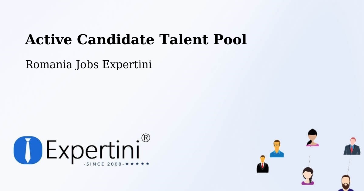 Active Candidate Talent Pool – Meștera - Romania Jobs Expertini