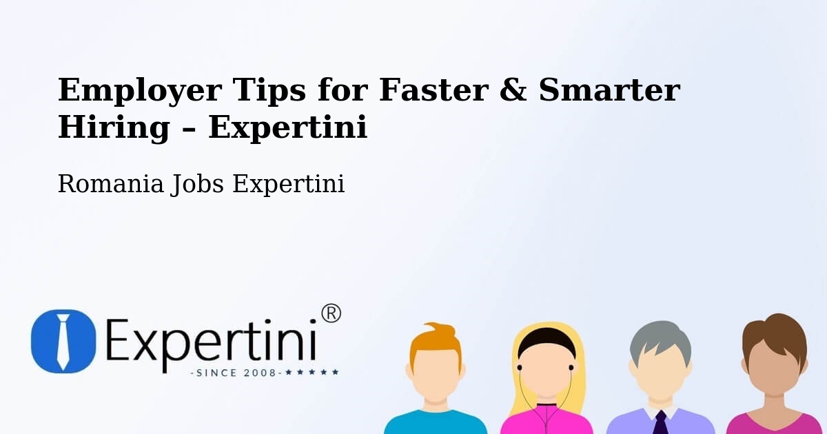 Employer Tips for Hiring & Recruitment – Meștera - Meștera, Romania Jobs Expertini