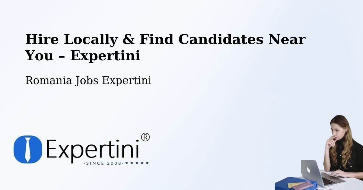 Hire Locally in Meștera – Find Qualified Candidates Near You - Meștera, Romania Jobs Expertini