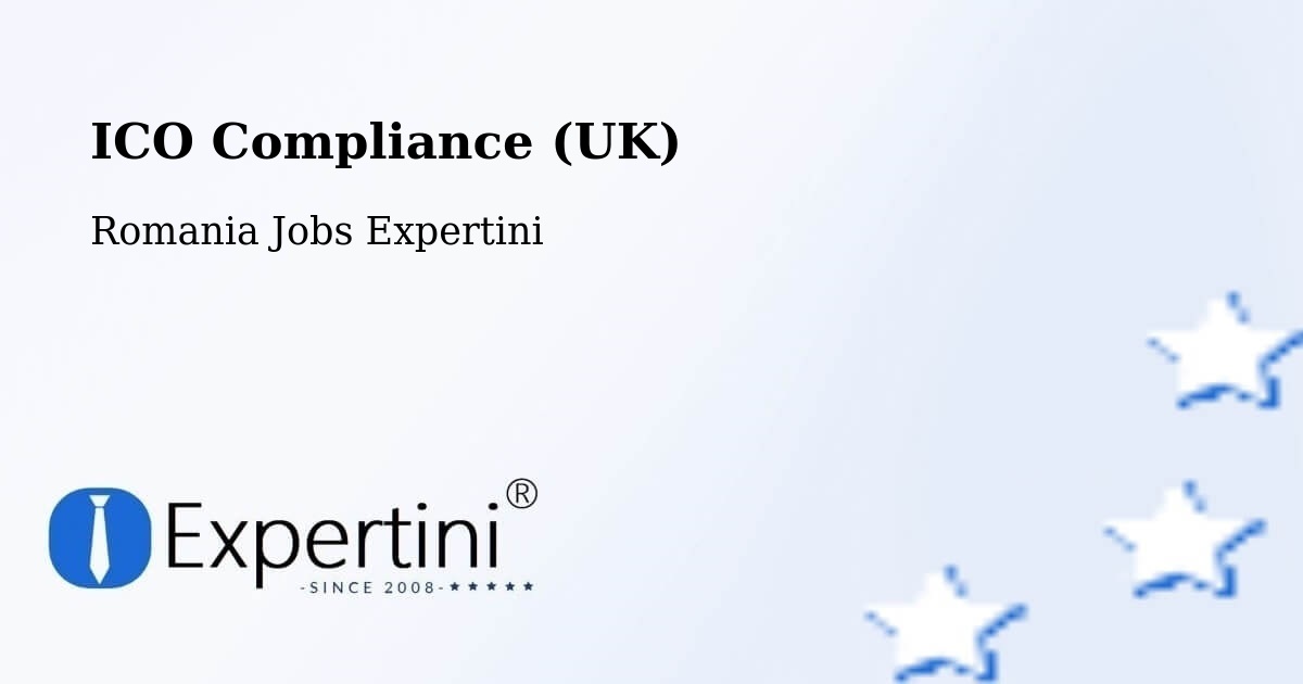 UK Data Protection & ICO Compliance – Meștera - Romania Jobs Expertini