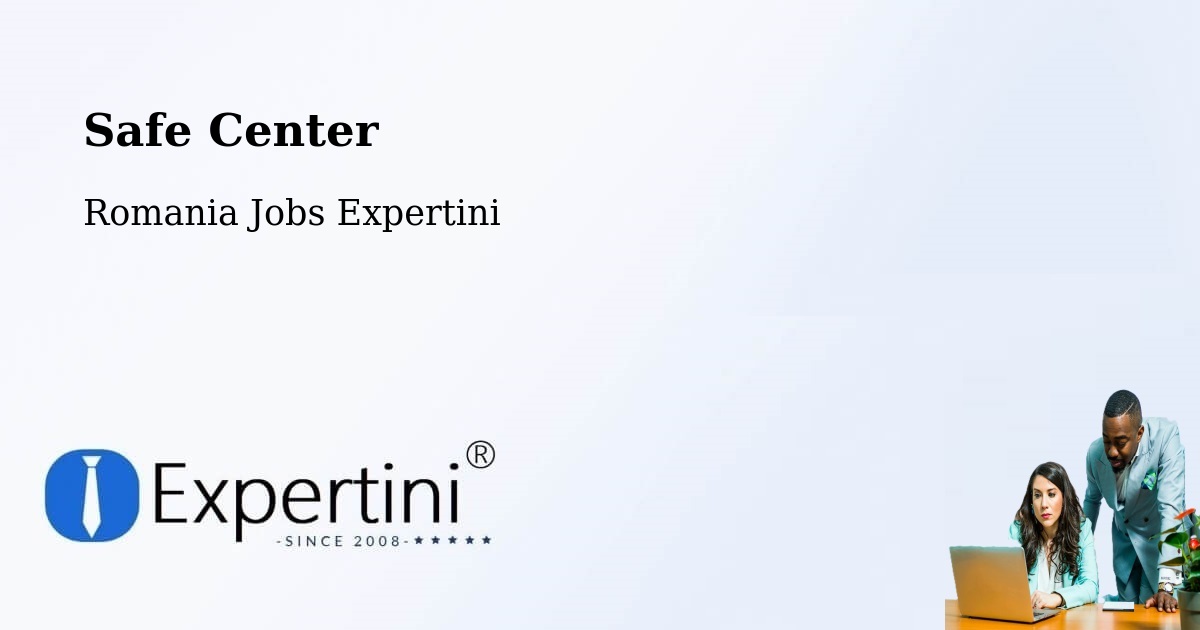 Safety Center – Meștera - Romania Jobs Expertini