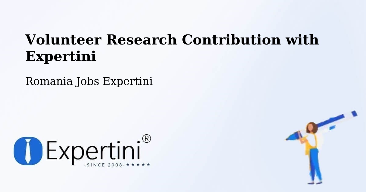 Volunteer Research Contribution Program – Meștera - Romania Jobs Expertini